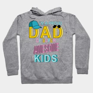 Proud Dad Of Super Awesome Kids Hoodie